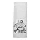 I Like Big Butts Flour Sack Hang Tight Towel