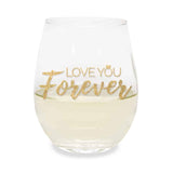 Love You Forever Wine Glass